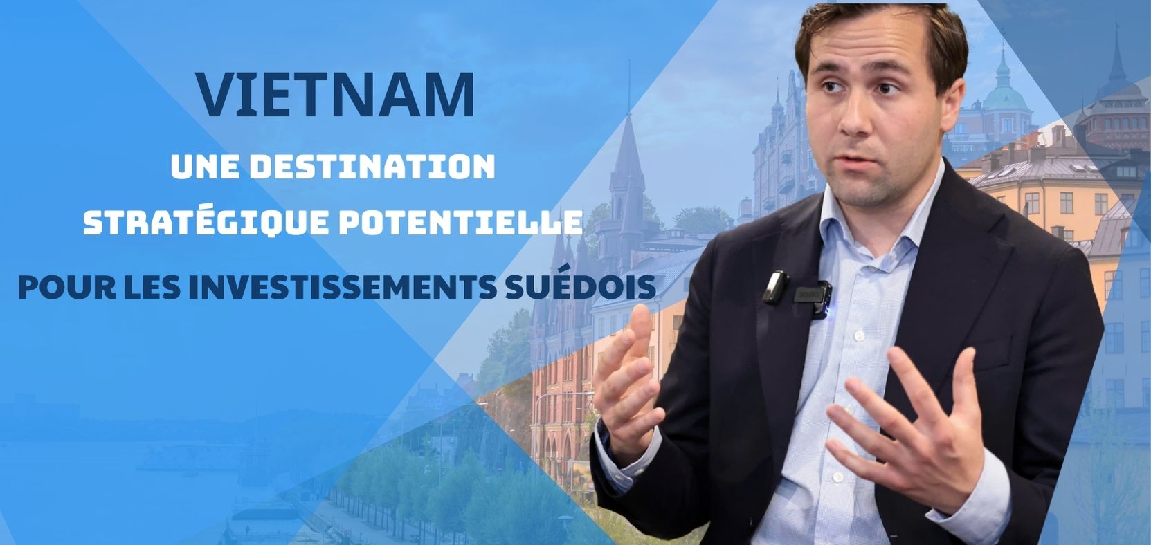 Le Vietnam, une destination stratégique potentielle pour les investissements suédois
