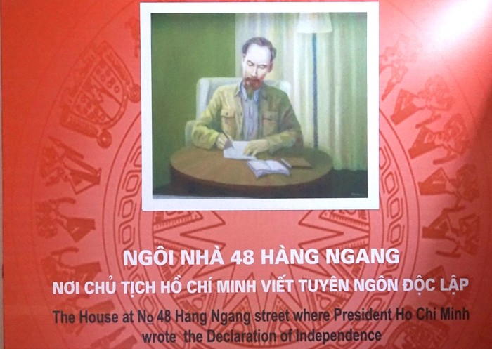 La maison No 48, rue Hàng Ngang était le lieu où le Président Hô Chi Minh a écrit la Déclaration d’Indépendance, donnant naissance à la République démocratique du Vietnam. 
