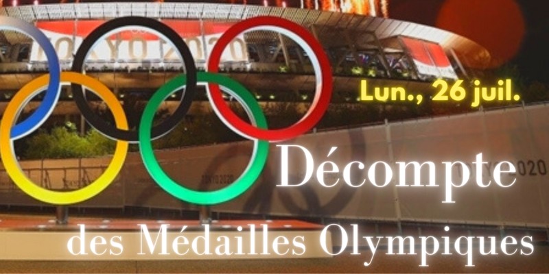 Lundi 26 Juillet : décompte  des Médailles Olympiques